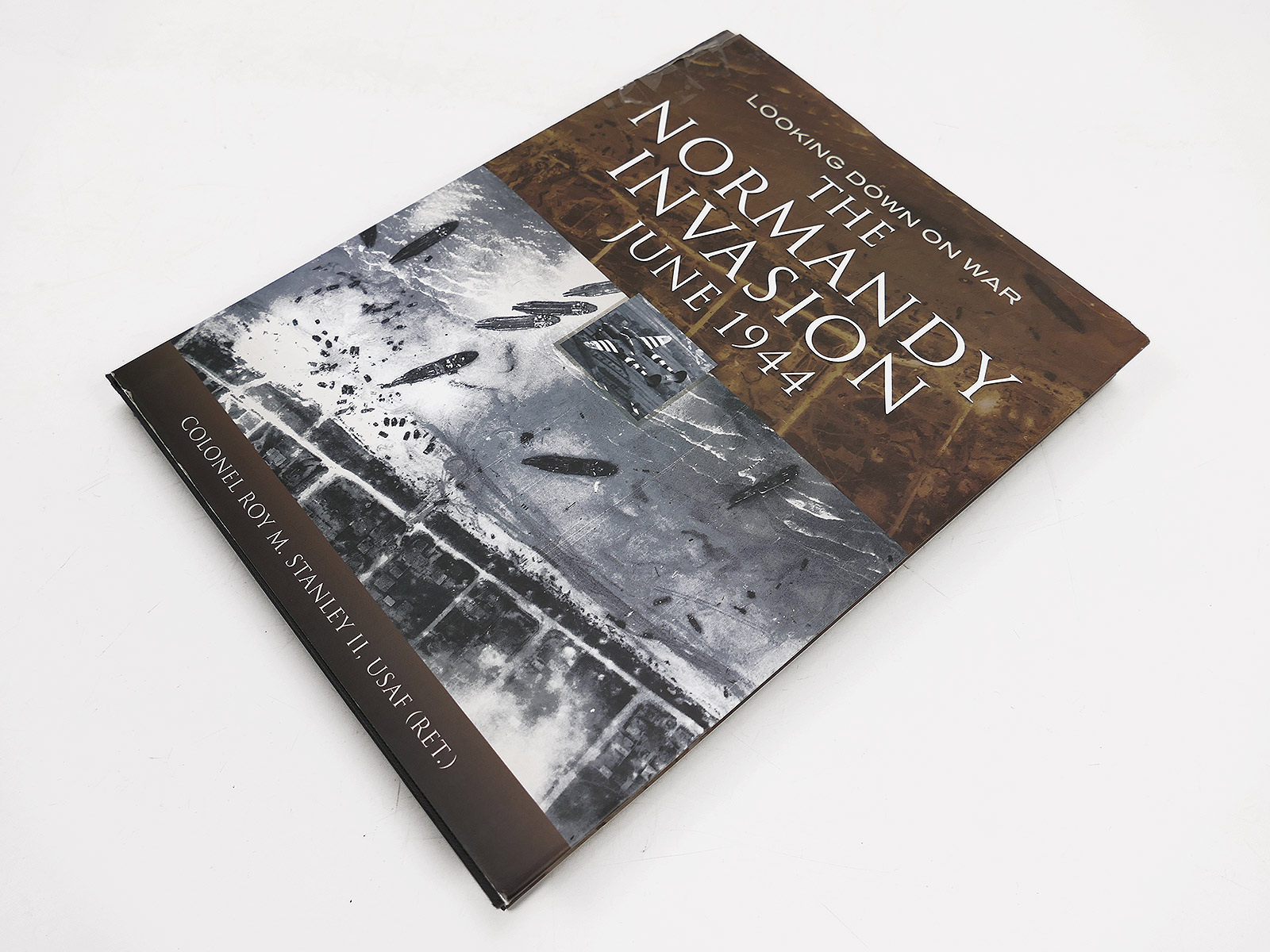 Book by Col. Roy M. Stanley: *The Normandy Invasion, June 1944*  COLLECTION