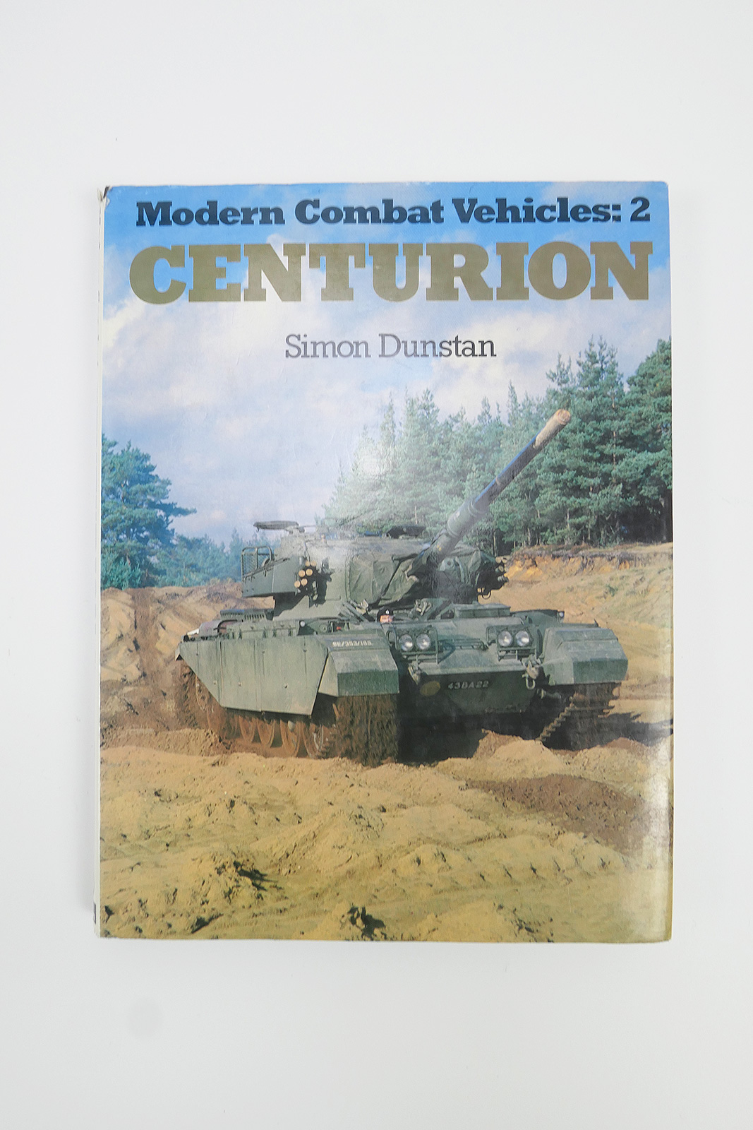 Book - Modern Combat Vehicles: 2 - Centurion - Simon Dunstan