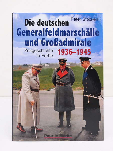 Book Peter Stockert The German Field Marshals and Grand Admirals 1936-1945 / Pour le Merite