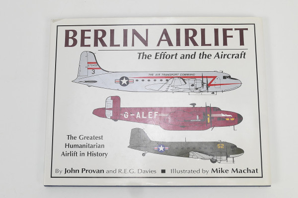 Book - Berlin Airlift - The Effort and the Aircraft - The Greatest Humanitarian Airlift in History