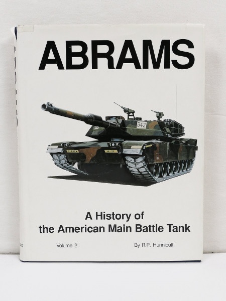 Abrams : A History of American Main Battle Tank Vol.2 - Book R. P. Hunnicutt Main Battle Tank