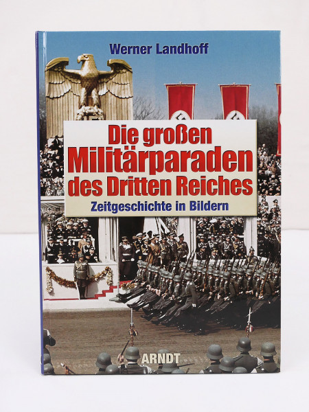 Book Werner Landhoff The great military parades of the Third Reich Contemporary history in pictures