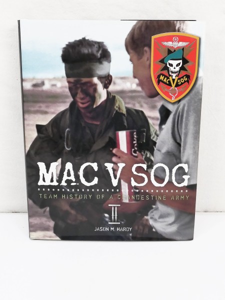 MAC V SOG Team History of a Clandestine Army (Volume 2) Limited Edition, Book Jason M. Hardy