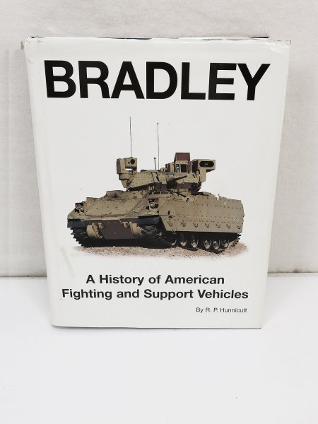 Bradley: A History of American Fighting and Support Vehicles - Book R. P. Hunnicutt